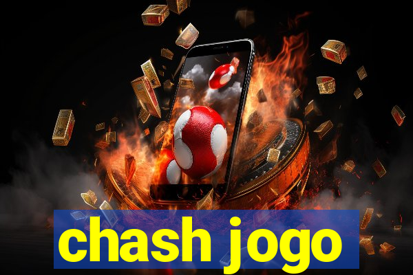 chash jogo